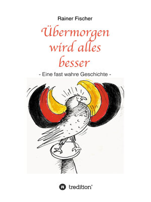 cover image of Übermorgen wird alles besser
